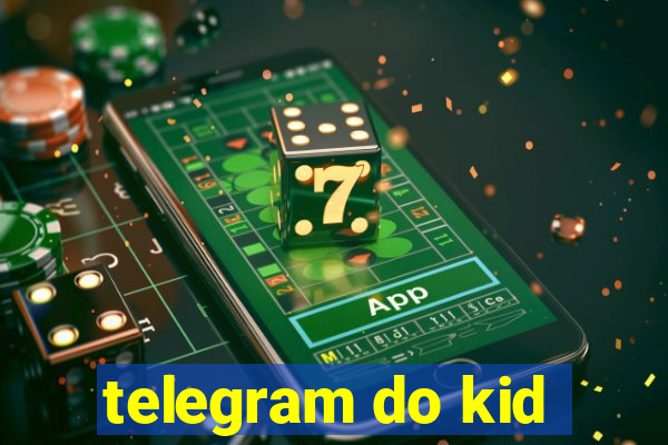 telegram do kid